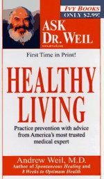 Healthy Living (Ask Dr. Weil) - Andrew Weil