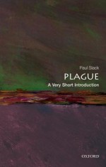 Plague: A Very Short Introduction - Paul Slack