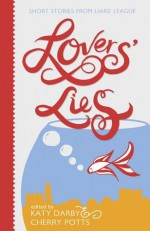 Lovers' Lies: Short Stories - Cherry Potts, Katy Darby