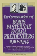 The Correspondence of Boris Pasternak and Olga Friedenberg: 1910-1954 - Boris Pasternak, Olga Friedenberg, Elliot Mossman, Margaret Wettlin, Elliott Mossman