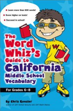 The Word Wizard's Guide to California Middle School Vocabulary - Chris Kensler