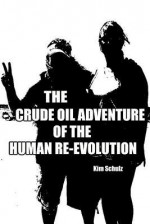 The Crude Oil Adventure of the Human Re-Evolution - Kim Schulz