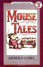 Mouse Tales - Arnold Lobel