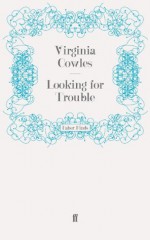 Looking for Trouble - Virginia Cowles