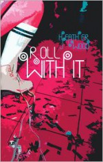 Roll with It - Heather J. Wood