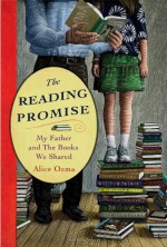 The Reading Promise: My Father and the Books We Shared - Alice Ozma, Jim Brozina