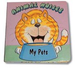 My Pets (Animal Noises Series) - Jane Brett