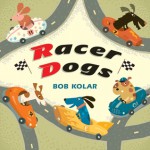 Racer Dogs - Bob Kolar