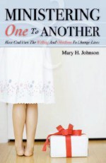 Ministering One to Another - Mary Johnson