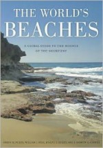 The World's Beaches: A Global Guide to the Science of the Shoreline - Orrin H. Pilkey, James Andrew Graham Cooper, Joseph T. Kelley, William J. Neal