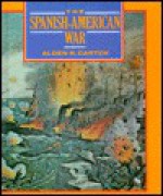 The Spanish-American War: Imperial Ambitions - Alden R. Carter