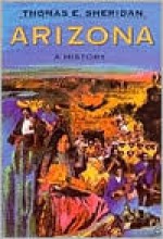 Arizona: A History - Thomas E. Sheridan