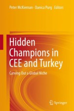 Hidden Champions in CEE and Turkey: Carving Out a Global Niche - Peter McKiernan, Danica Purg