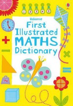 First Illustrated Maths Dictionary - Kirsteen Rogers, Karen Tomlins