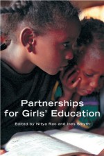 Partnerships for Girls' Education - Nitya Rao, Ines Smyth