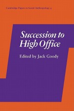 Succession to High Office - Jack Goody