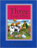 A Treasury for Three Year Olds: A Collection of Stories, Fairy Tales, and Nursery Rhymes - Backpack Books, Bill Bolton