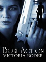 Bolt Action - Victoria Roder