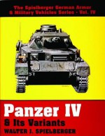 Panzer IV and Its Variants - Walter J. Spielberger