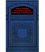 History of England from the Fall of Wolsey to the Death of Elizabeth. Vol. II (History of England from the Fall of Wolsey to the Death of Elizabeth. Vol. II.) - James Anthony Froude