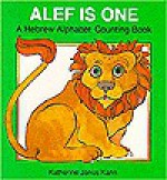 ALEF is One: A Hebrew Alphabet and Counting Book - Katherine Janus Kahn