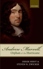 Andrew Marvell, Orphan of the Hurricane - Derek Hirst, Steven N. Zwicker