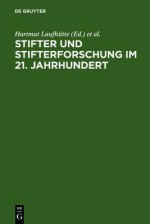 Stifter Und Stifterforschung Im 21. Jahrhundert: Biographie - Wissenschaft - Poetik - Hartmut Laufhutte, Alfred Doppler, Johannes John, Johann Lachinger, Hartmut Laufh Tte