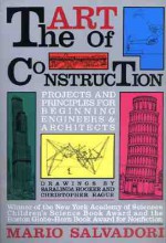 The Art of Construction: Projects and Principles for Beginning Engineers & Architects - Mario Salvadori