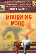 Mourning Wood - Daniel Paisner