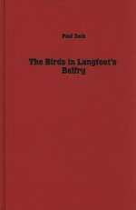 The Birds in Langfoot's Belfry - Paul Zech, Elena B. Odio