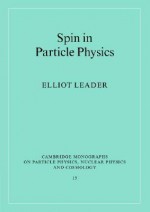 Spin in Particle Physics - Elliot Leader, T. Ericson, P. Y. Landshoff