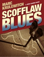 Scofflaw Blues - Marc Krulewitch