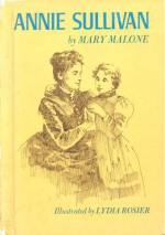 Annie Sullivan - Mary Malone, Lydia Rosier