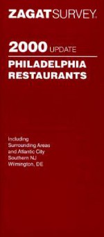 Zagat Survey: Philadelphia Restaurants - Zagat Survey, Mark Brown, Norma Gottlieb