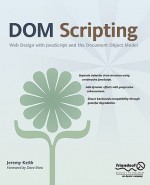 Dom Scripting: Web Design with JavaScript and the Document Object Model - Jeremy Keith, Dave Shea