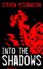 Into the Shadows - Steven Miscandlon