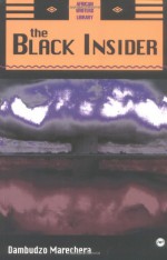 The Black Insider - Dambudzo Marechera, Flora Veit-Wild