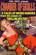 Chamber of Skulls - 8 Tales of Weird Murder [Illustrated] - John H. Knox