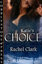 Katie's Choice - Rachel Clark