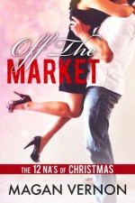 Off The Market - Magan Vernon, 12 NAs of Christmas