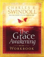 The Grace Awakening Workbook (Swindoll, Charles R.) - Charles R. Swindoll