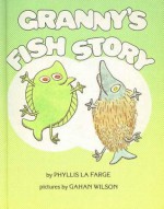 Granny's Fish Story - Phyllis La Farge, Gahan Wilson