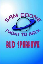 Sam Boone: Front to Back - Bud Sparhawk