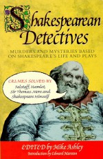 Shakespearean Detectives - Mike Ashley, Gail-Nina Anderson, John T. Aquino, Cherith Baldry, Stephen Baxter, Chaz Brenchley, Margaret Frazer, Anne Gay, Susanna Gregory, Lois H. Gresh, Tom Holt, Phyllis Ann Karr, Andrew Lane, David Langford, Jeffrey Marks, Edward Marston, Amy Myers, Mary Reed, Lawrenc