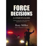 Force Decisions: A Citizen's Guide - Rory Miller