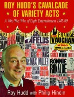 Roy Hudd's Cavalcade of Variety - Roy Hudd, Philip Hindin