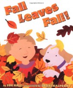 Fall Leaves Fall! - Zoe Hall, Shari Halpern