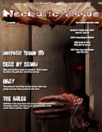 Necrotic Tissue, Issue #5 - R. Scott McCoy, Paige McCoy, Jaelith Ingold, Hailey Elizabeth Clicquennoi, Matthew Ewald, Gregg Winkler, Mike Rimer, Brick Marlin, J.R.D. Skinner, Bruce Golden, David L. Day, David Cushing, Indy McDaniel, James Kristofic, John P. Wilson, David L. Tamarin, I.E. Lester, Dav