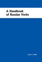 Handbook of Russian Verbs - Frank J. Miller