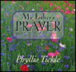 My Father's Prayer: A Remembrance - Phyllis A. Tickle